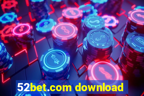 52bet.com download